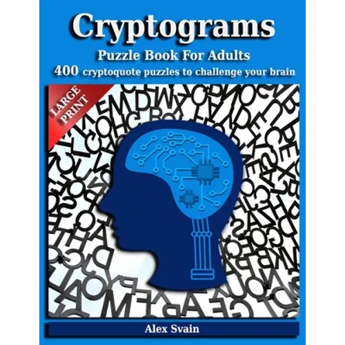 Cryptograms Puzzle Book for Adults: 400 Large Print Cryptoquote Puzzles to Challenge Your Brain