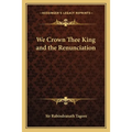 We Crown Thee King and the Renunciation