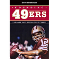Founding 49ers: The Dark Days Before the Dynasty