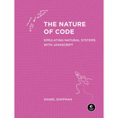 The Nature of Code: Simulating Natural Systems with JavaScript