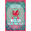 Welsh Folk & Fairy Tales: Fables, Folklore & Ancient Stories
