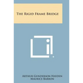 The Rigid Frame Bridge