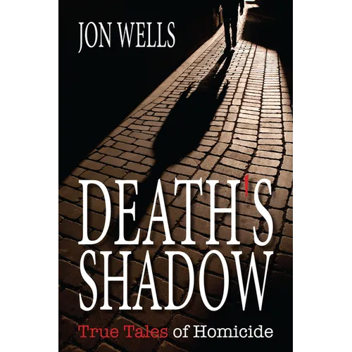 Death's Shadow: True Tales of Homicide