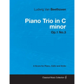 Ludwig Van Beethoven - Piano Trio in C minor - Op. 1/No. 3 - A Score for Piano, Cello and Violin: With a Biography by Joseph Otten