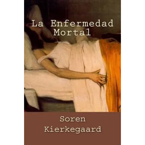 La Enfermedad Mortal (Spanish Edition)
