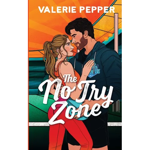 The No Try Zone: A Coach + Player's Sister Forbidden Rugby Romance