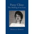 Patsy Cline: The Making of an Icon