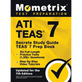 ATI TEAS Secrets Study Guide - TEAS 7 Prep Book, Six Full-Length Practice Tests (1,000+ Questions), Step-by-Step Video Tutorials: [Updated for the 7th
