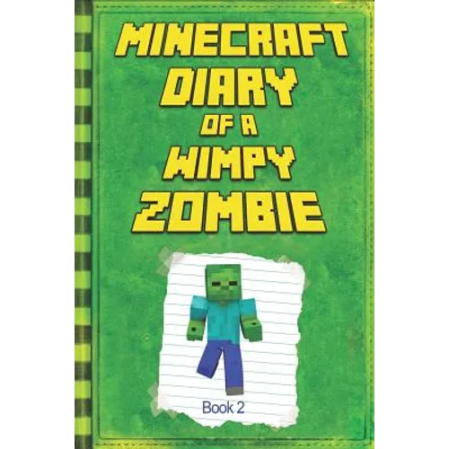 Minecraft: Diary of a Wimpy Zombie Book 2: Legendary Minecraft Diary. an Unnoficial Minecraft Book for Kids