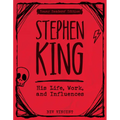 Stephen King: His Life, Work, and Influences (Young Readers' Edition)