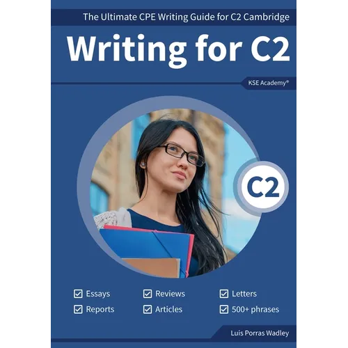Writing C2: The Ultimate CPE Writing Guide for C2 Cambridge