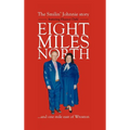 Eight Miles North: The Smilin' Johnnie Story