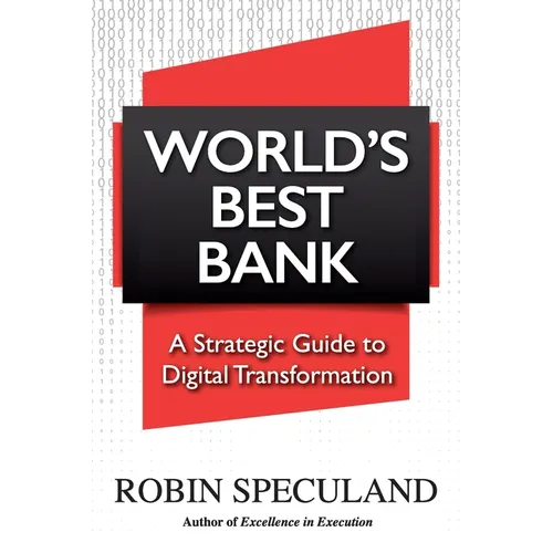 World's Best Bank: A Strategic Guide to Digital Transformation