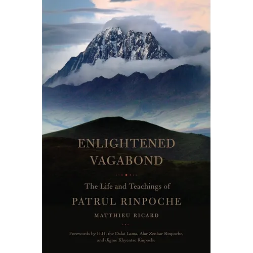 Enlightened Vagabond: The Life and Teachings of Patrul Rinpoche