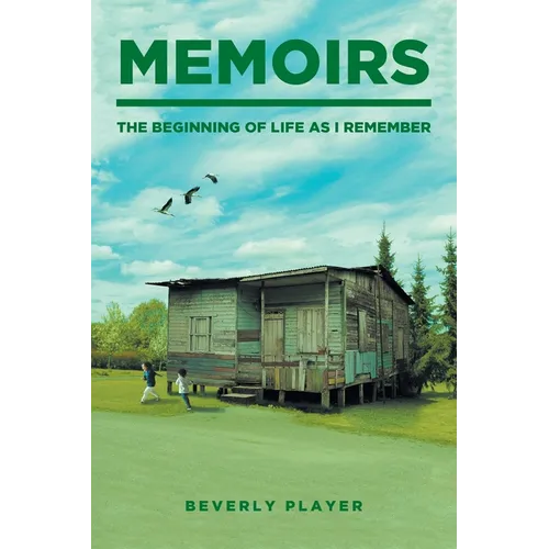 Memoirs -The Beginning of Life as I Remember