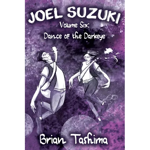 Joel Suzuki, Volume Six: Dance of the Darkeye