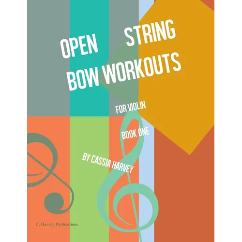 Open String Bow Workouts for Violin, Book One