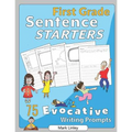 First Grade Sentence Starters: 75 Evocative Writing Prompts