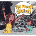 Too Much Quiet!