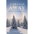 A Breath Away: one woman's journey through widowhood