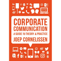 Corporate Communication: A Guide to Theory and Practice