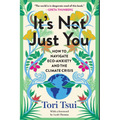 It's Not Just You: How to Navigate Eco-Anxiety and the Climate Crisis