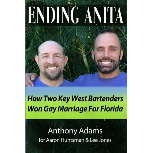Ending Anita: How Two Key West Bartenders Won Gay Marriage For Florida