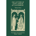 The Letters of Saint Anselm of Canterbury: Volume 3, Letters 310-475, as Archbishop, Indices Volume 142