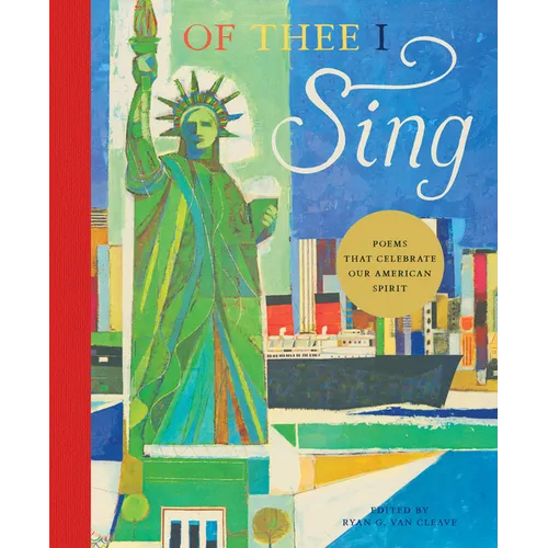 Of Thee I Sing: Poems That Celebrate Our American Spirit