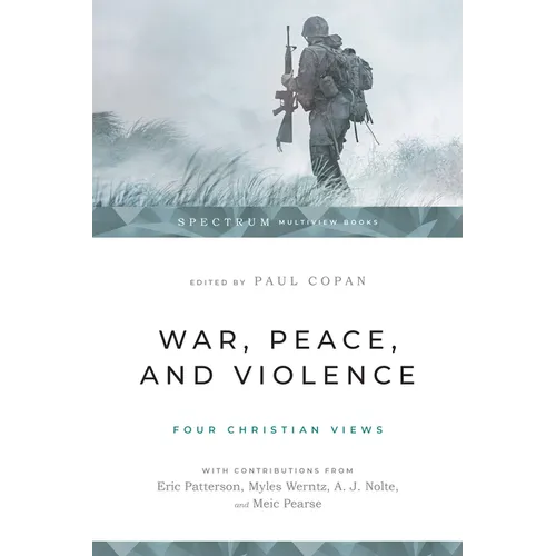 War, Peace, and Violence: Four Christian Views