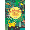 Animals Everywhere: A Lift, Look, and Find Book