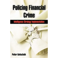 Policing Financial Crime: Intelligence Strategy Implementation