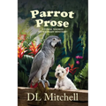 Parrot Prose: A Coral Shores Veterinary Mystery