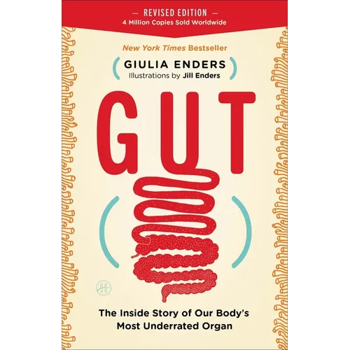 Gut: The Inside Story of Our Body's Most Underrated Organ