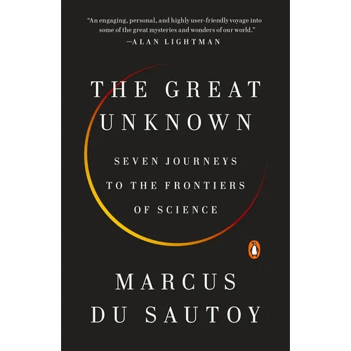 The Great Unknown: Seven Journeys to the Frontiers of Science