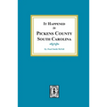 It Happened in Pickens County, South Carolina