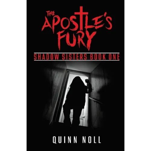 The Apostle's Fury: Shadow Sisters Book One