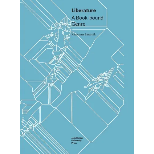 Liberature: A Book-Bound Genre