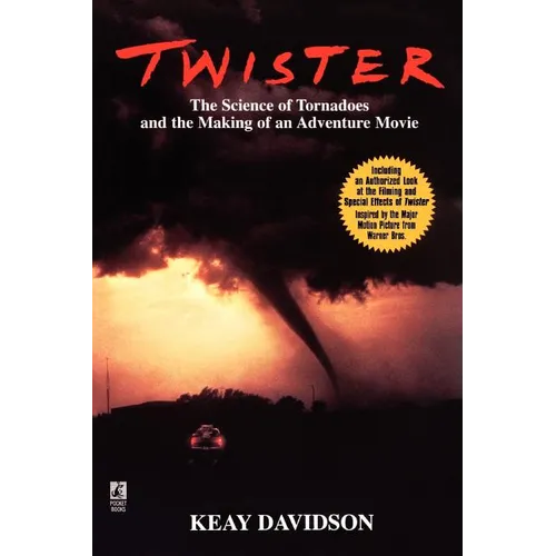 Twister: The Science of Tornadoes and the Making of a Natural Disaster Movie