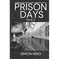 Prison Days: True Diary Entries by a Maximum Security Prison Officer, August, 2018