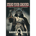 Stand Your Ground: One Man's Self-Defense Nightmare