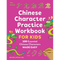 Chinese Character Practice Workbook for Kids: 100 Essential Chinese Characters Made Easy