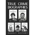 True Crime Biographies: Ted Bundy, Edmund Kemper, H. H. Holmes, Charles Manson, Jack the Ripper