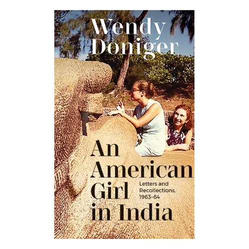 An American Girl in India: Letters and Recollections, 1963-64