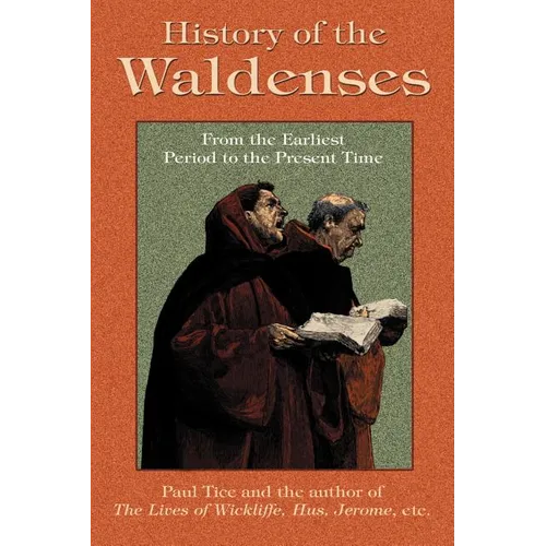 History of the Waldenses from the Earliest Period to the Present Time