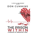 The Prison Within: A Memoir of Breaking Free