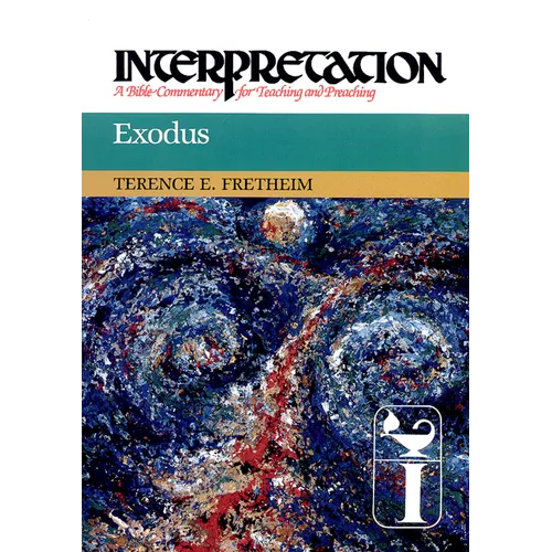 Exodus: Interpretation: A Bible Commentary for Teaching and Preaching
