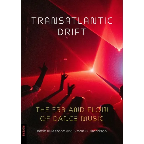 Transatlantic Drift: The Ebb and Flow of Dance Music