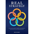 Real Strategy: A no-nonsense guide for leaders with 65 questions and answers you won't find anywhere else