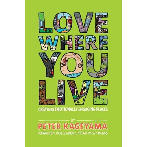 Love Where You Live: Creating Emotionally Engaging Places